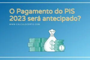 Pagamento do PIS 2023 será antecipado
