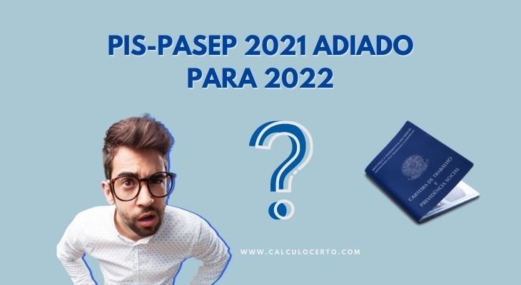 Pagamento do PIS-Pasep 2021 adiado para 2022