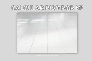 calcular piso por m² (metro quadrado)