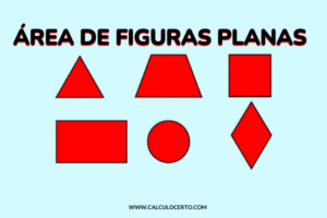Área de figuras planas - fórmulas e cálculos